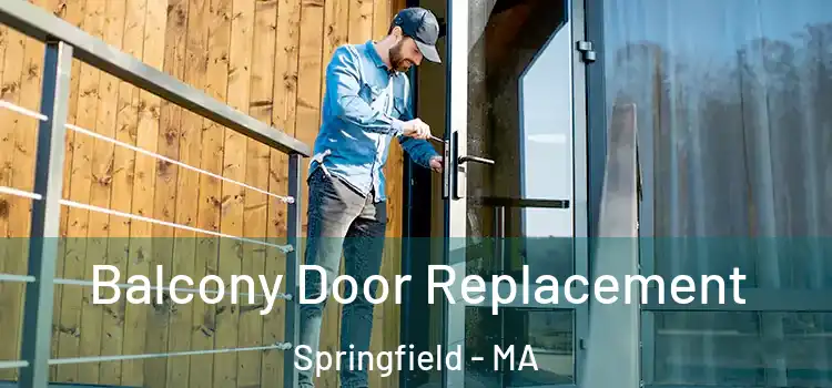  Balcony Door Replacement Springfield - MA
