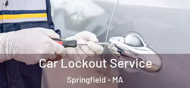 Car Lockout Service Springfield - MA