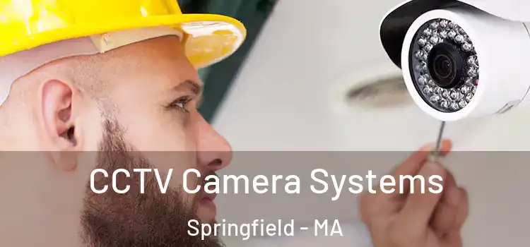  CCTV Camera Systems Springfield - MA
