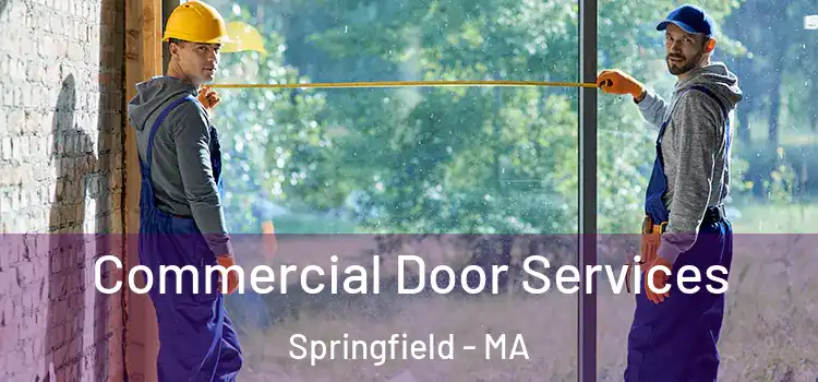 Commercial Door Services Springfield - MA