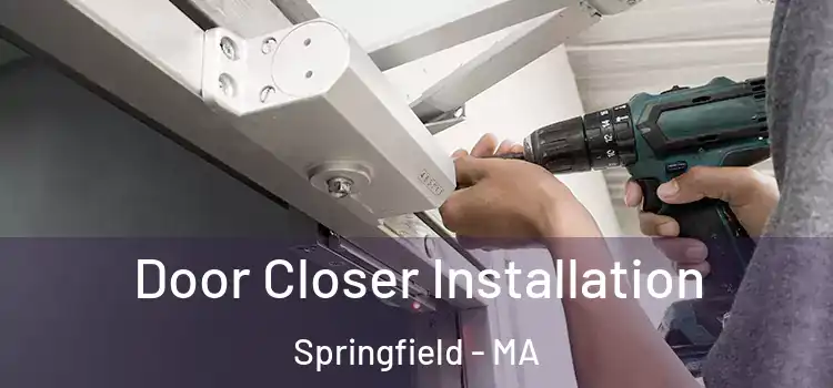  Door Closer Installation Springfield - MA