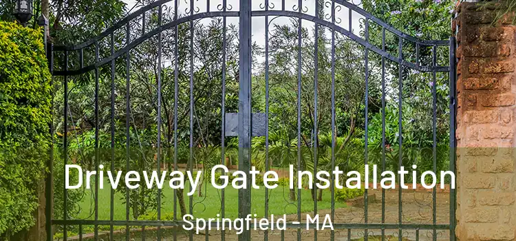 Driveway Gate Installation Springfield - MA