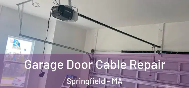  Garage Door Cable Repair Springfield - MA