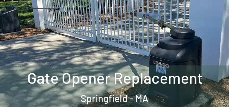 Gate Opener Replacement Springfield - MA