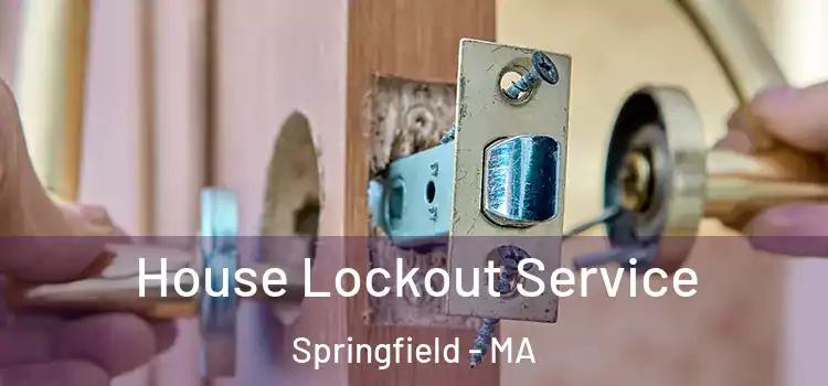 House Lockout Service Springfield - MA