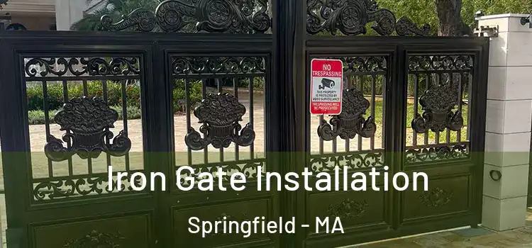 Iron Gate Installation Springfield - MA