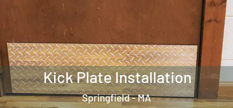 Kick Plate Installation Springfield - MA
