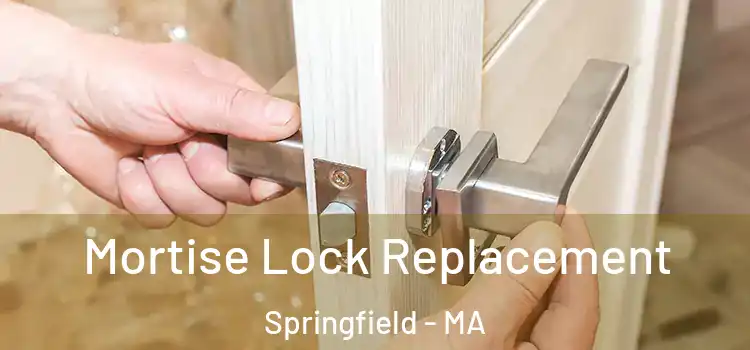 Mortise Lock Replacement Springfield - MA