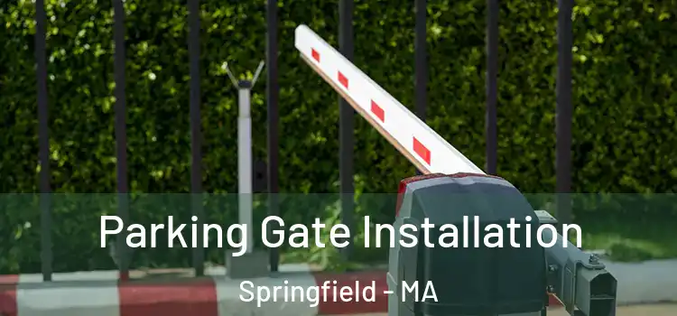 Parking Gate Installation Springfield - MA