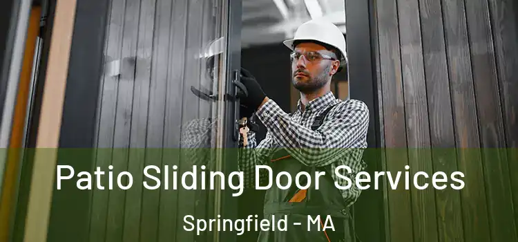 Patio Sliding Door Services Springfield - MA