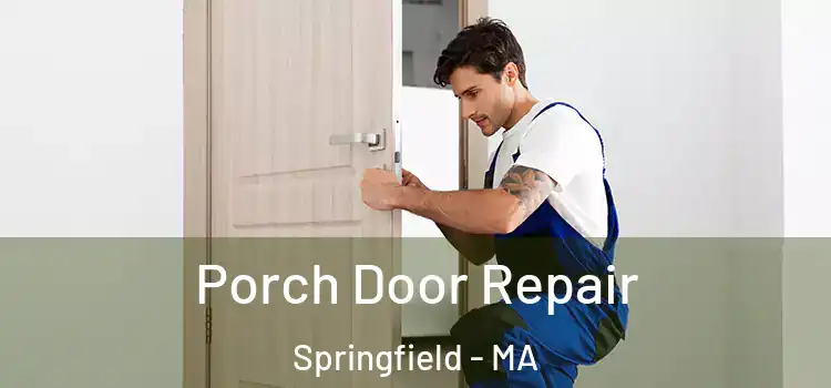  Porch Door Repair Springfield - MA