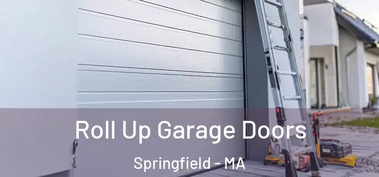  Roll Up Garage Doors Springfield - MA