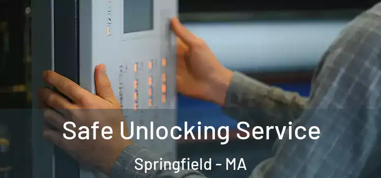 Safe Unlocking Service Springfield - MA