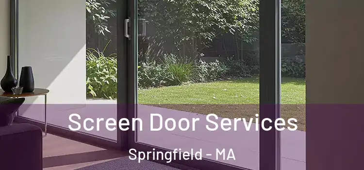  Screen Door Services Springfield - MA