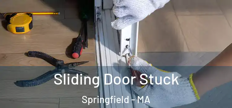 Sliding Door Stuck Springfield - MA