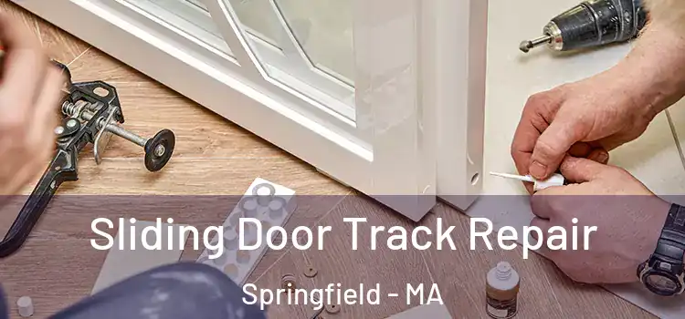 Sliding Door Track Repair Springfield - MA