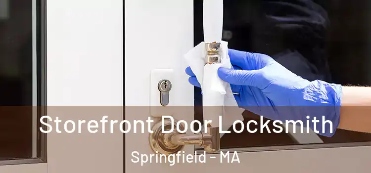 Storefront Door Locksmith Springfield - MA